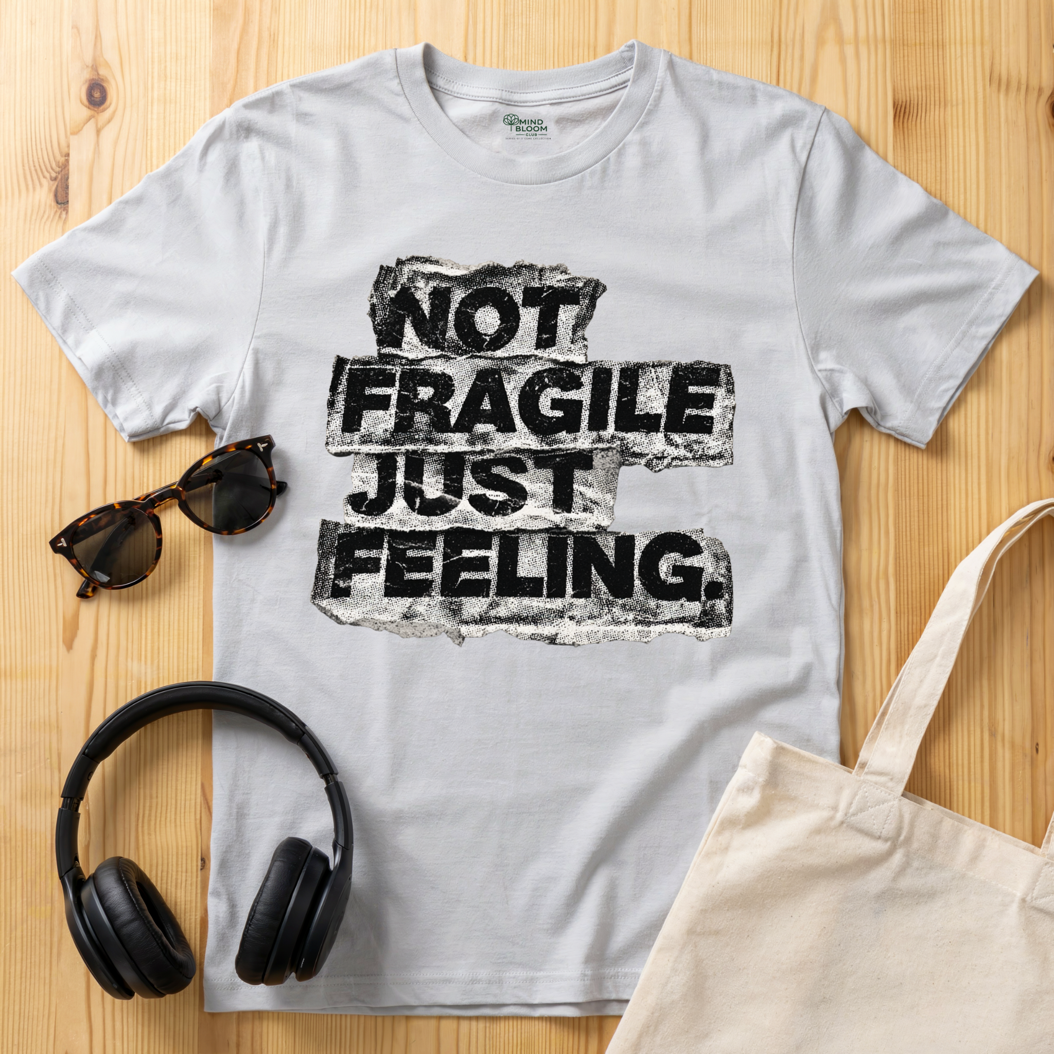 Not fragile just feeling T-Shirt