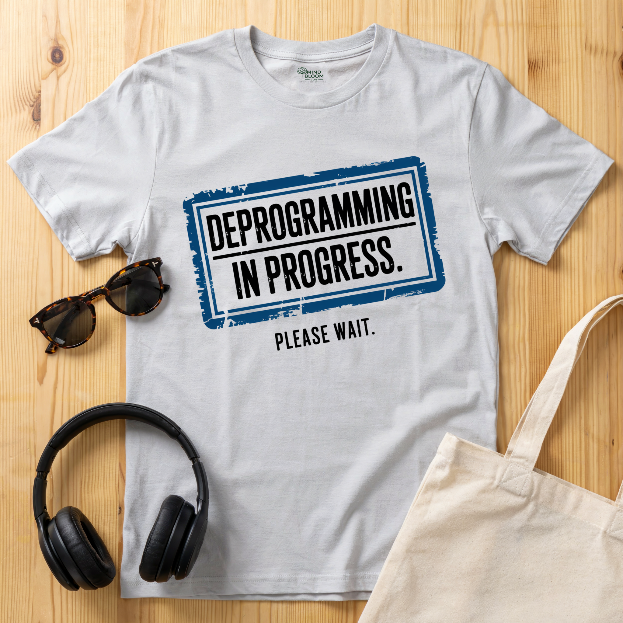 Deprogramming in progress T-Shirt