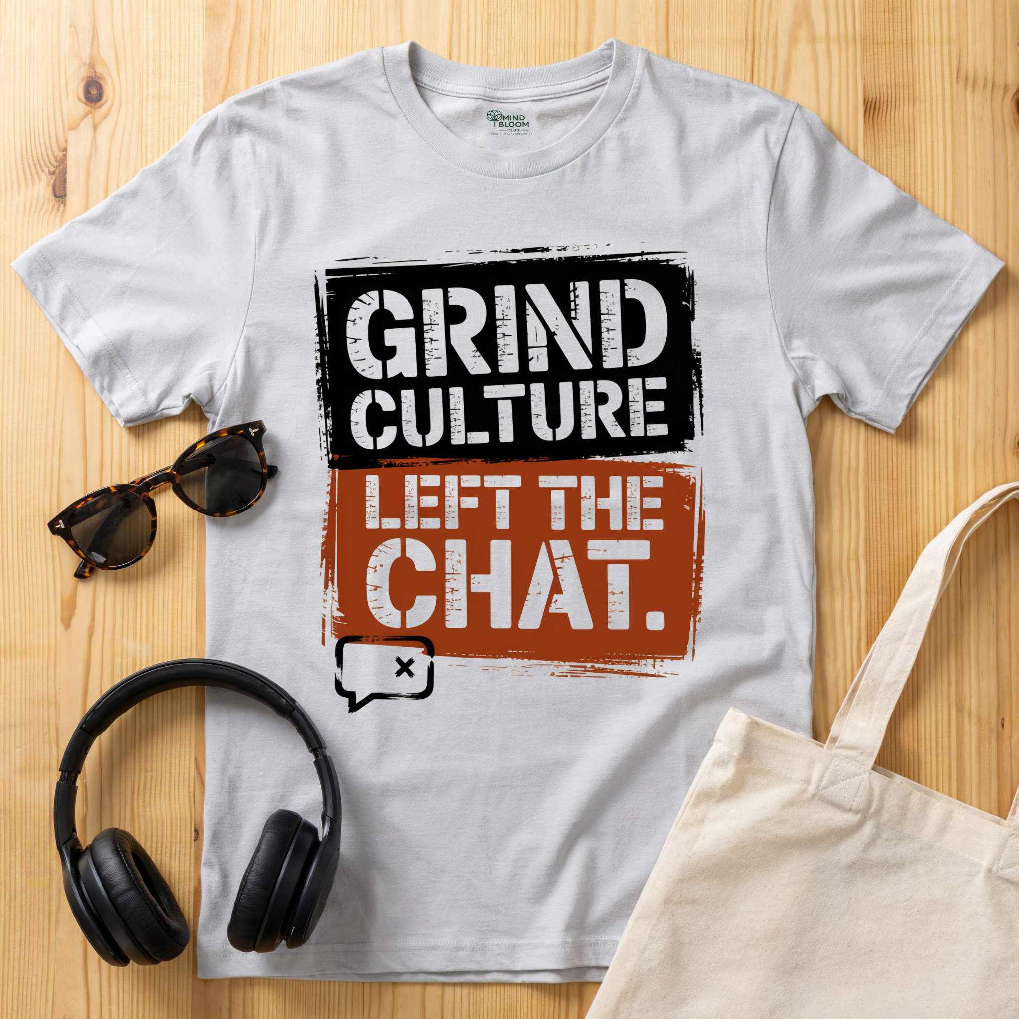 Grind Culture. Left the chat T-Shirt