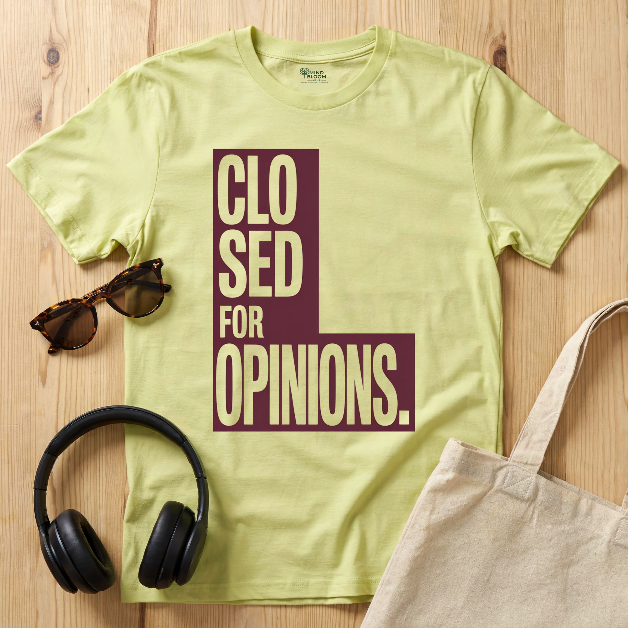 Closed for Opinions T-Shirt