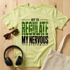 Off to regulate my nervous system T-Shirt