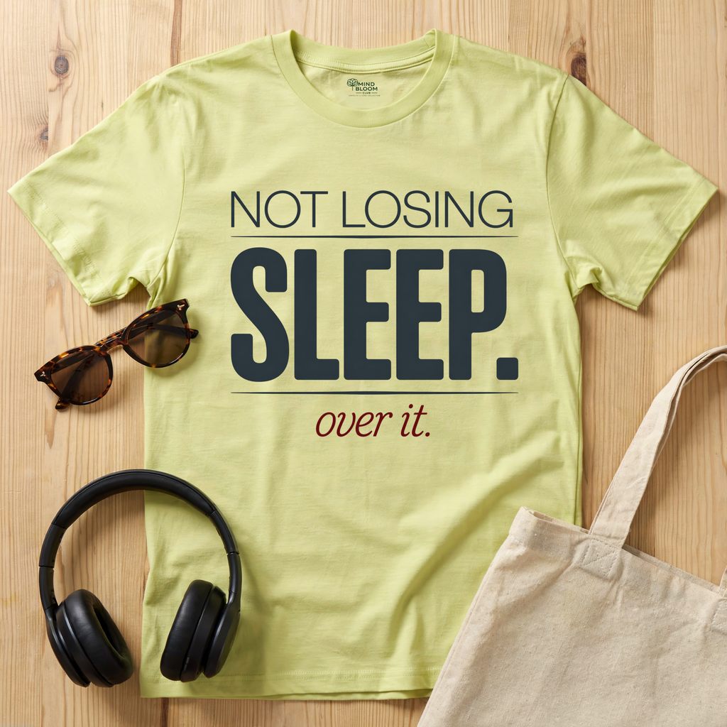 Not losing sleep T-Shirt
