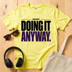 Aware. Doing it anyway T-Shirt
