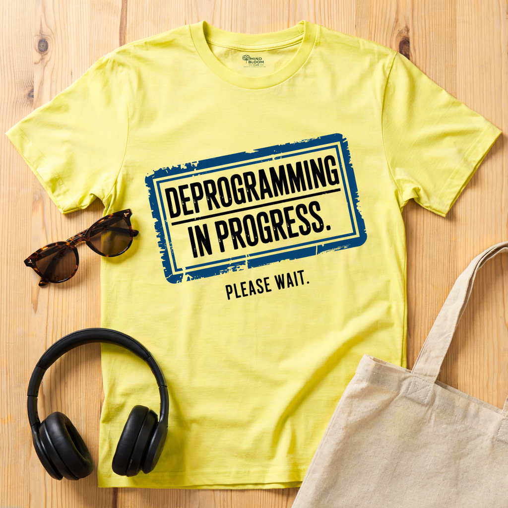 Deprogramming in progress T-Shirt