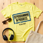 Deprogramming in progress T-Shirt
