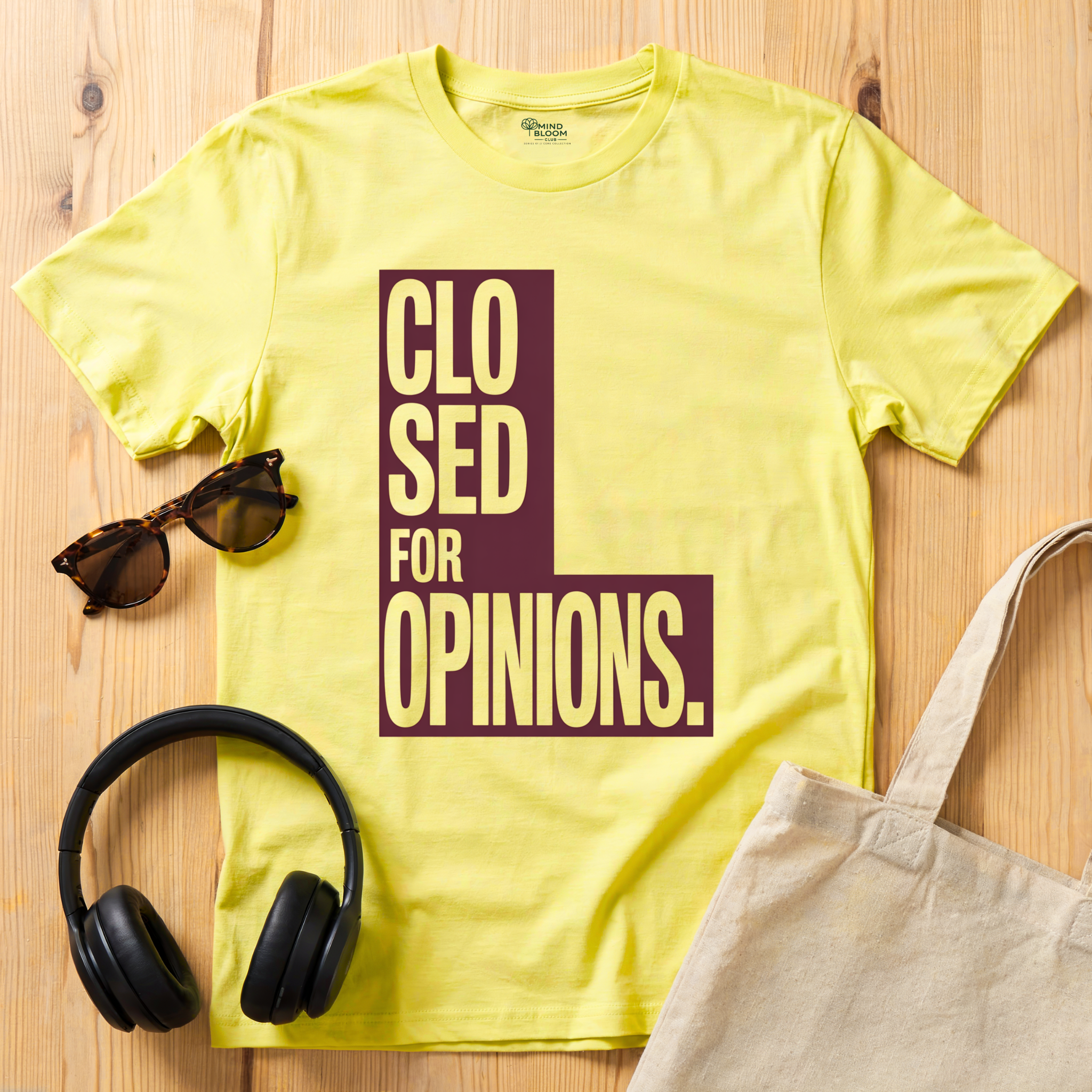 Closed for Opinions T-Shirt