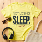 Not losing sleep T-Shirt
