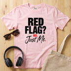 Red flag? No. Just me T-Shirt