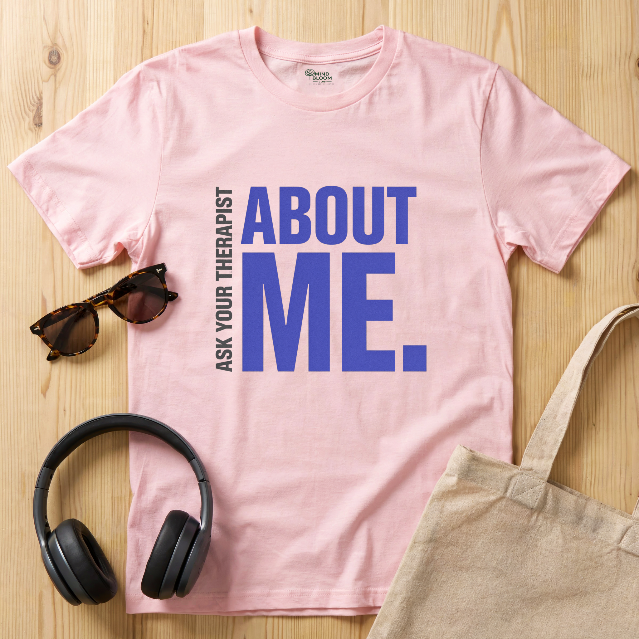 Ask your therapist about me T-Shirt