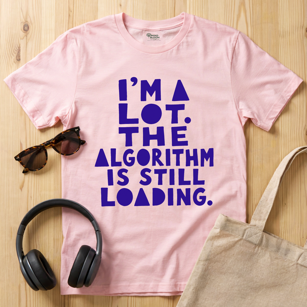 I'm a lot. The algorithm is still loading T-Shirt