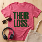 Their Loss T-Shirt