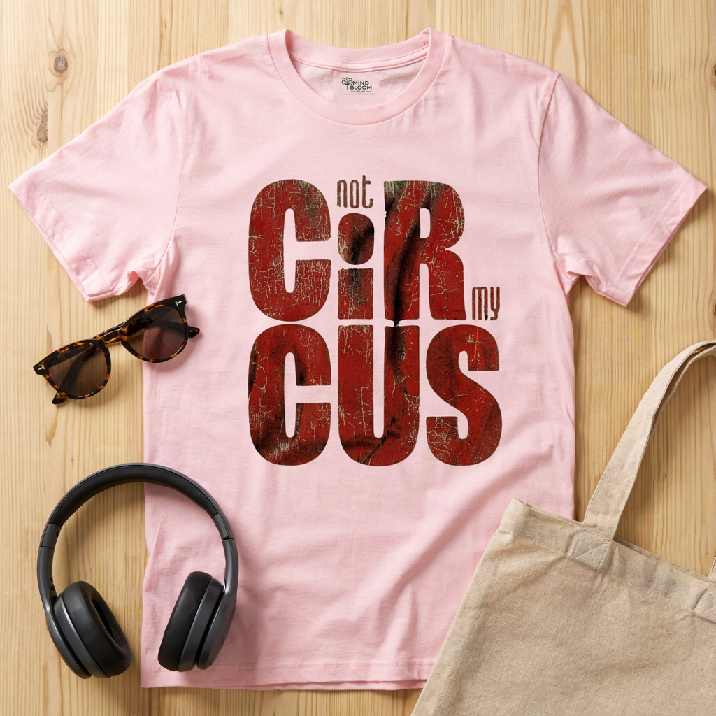 Not my circus T-Shirt