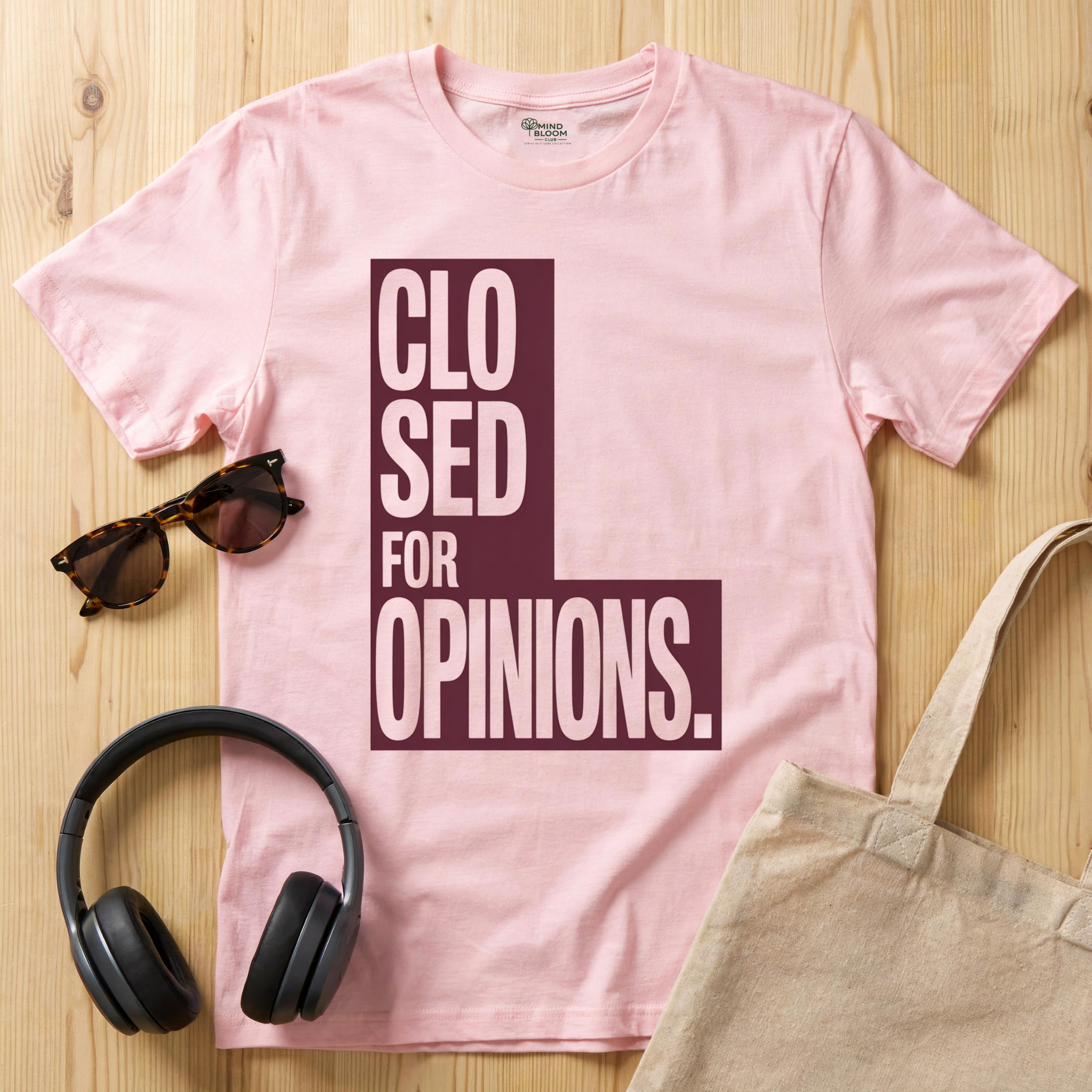 Closed for Opinions T-Shirt
