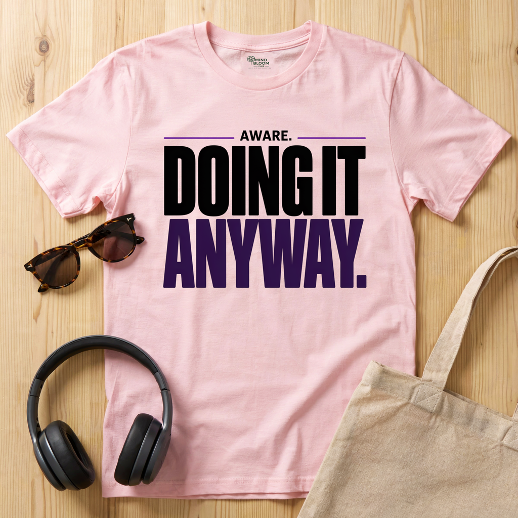 Aware. Doing it anyway T-Shirt