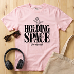 Holding Space (for myself) T-Shirt