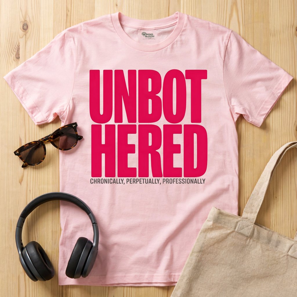 Unbothered  T-Shirt