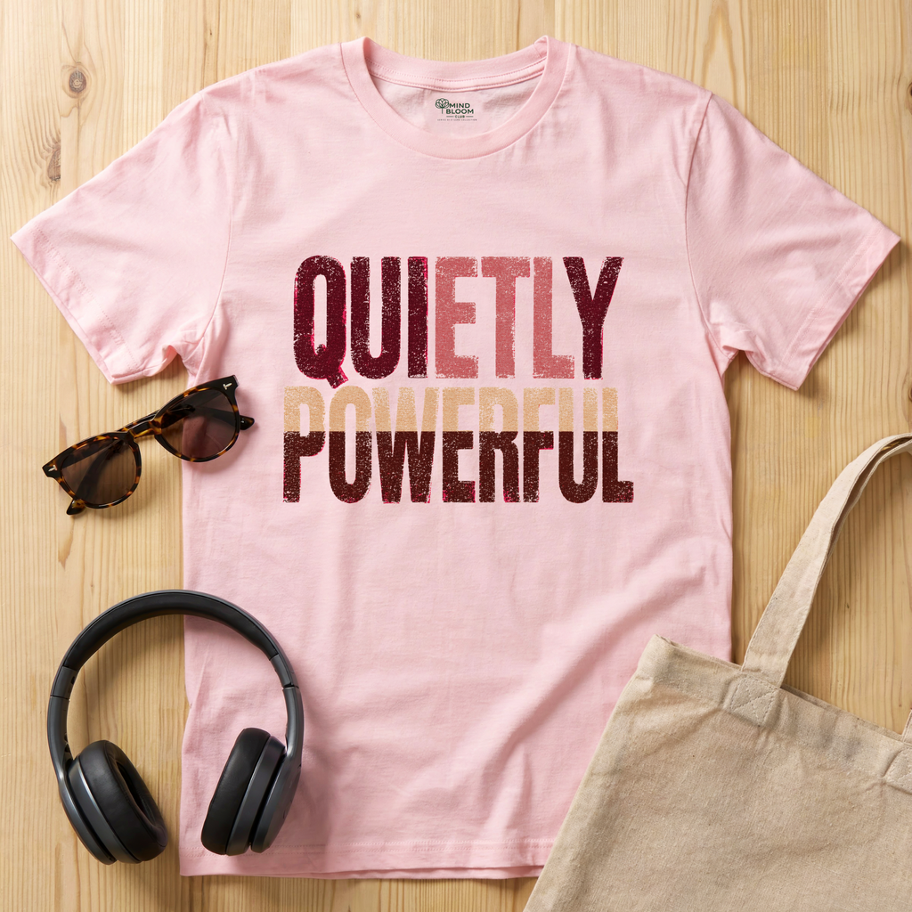 Quietly Powerful T-Shirt