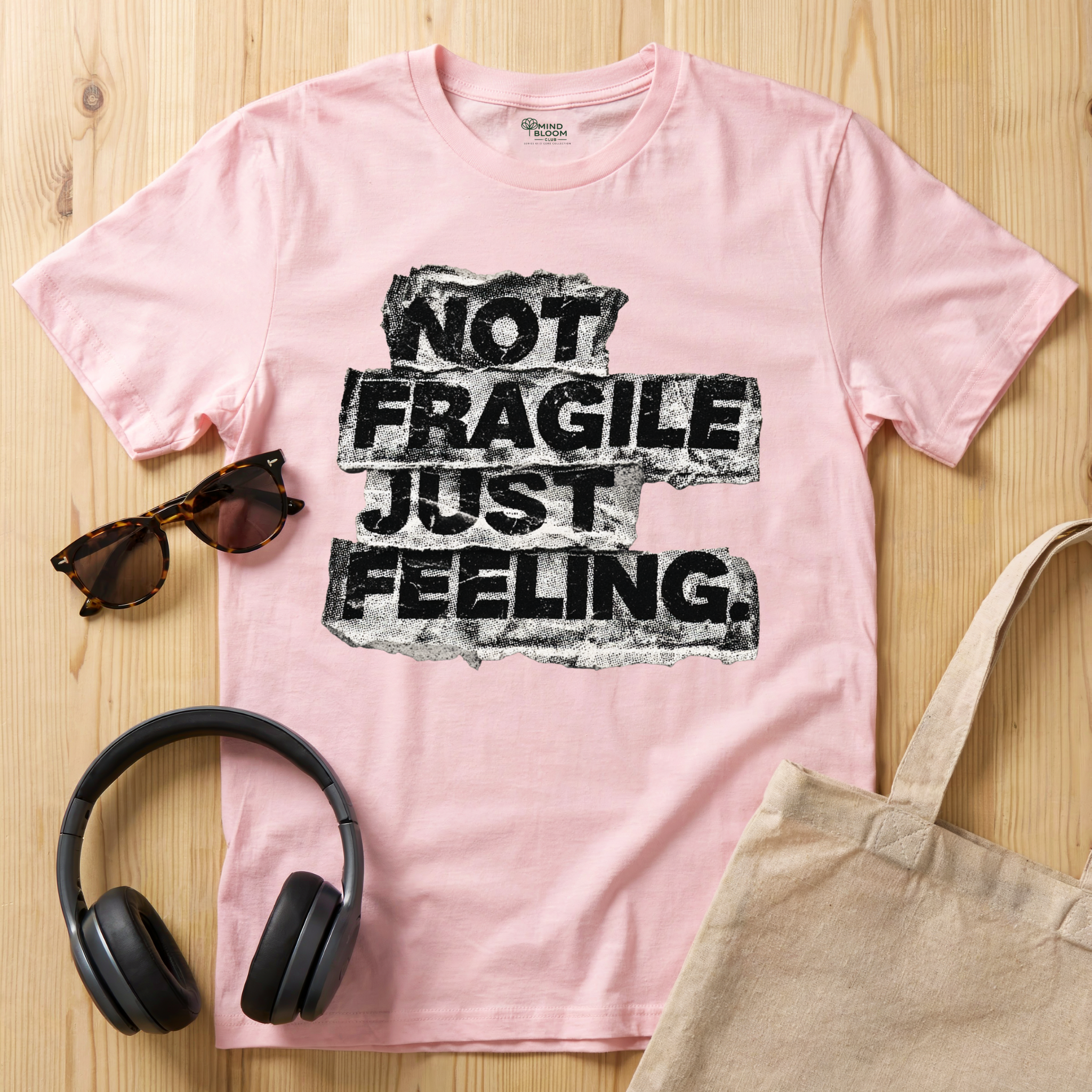 Not fragile just feeling T-Shirt