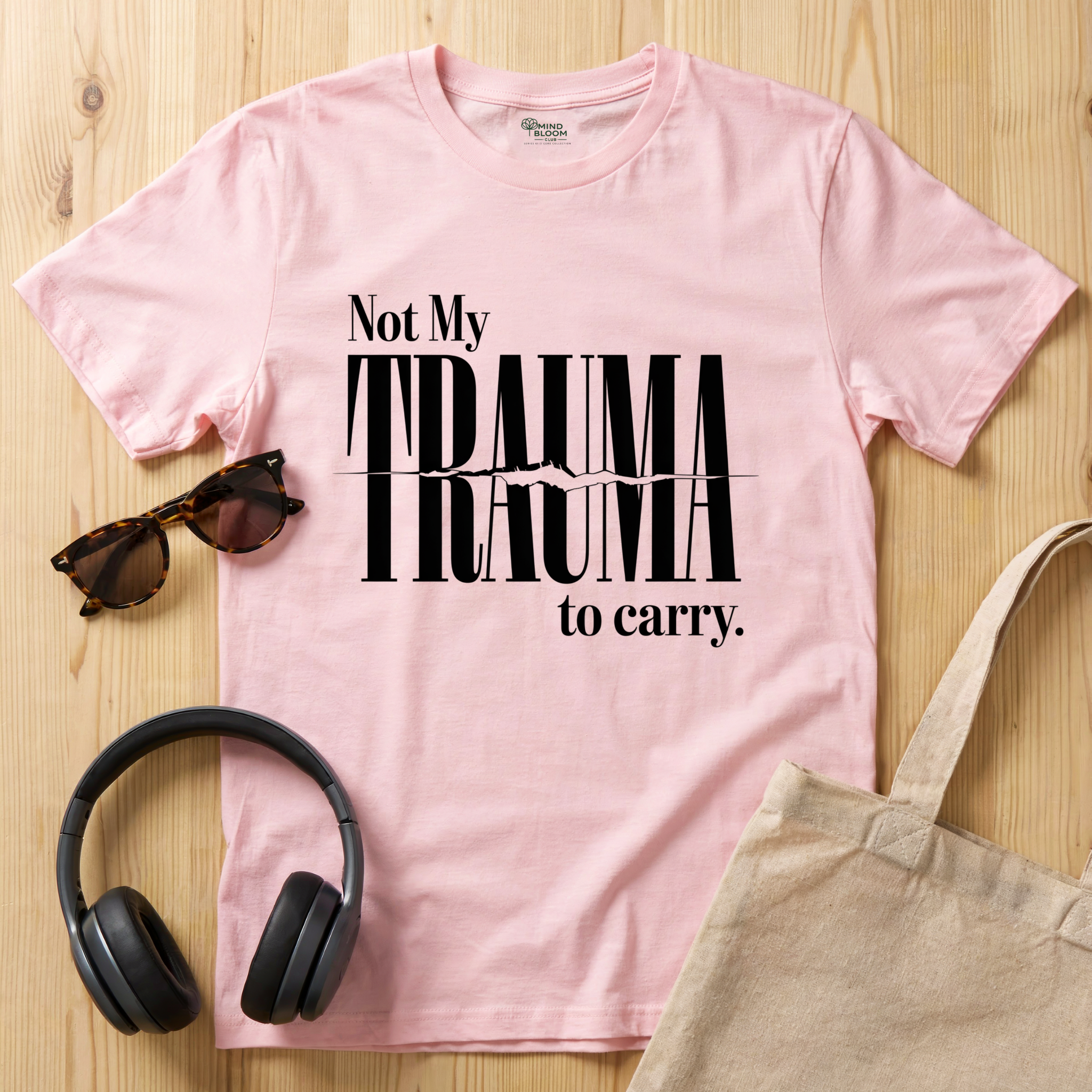 Not My Trauma to Carry T-Shirt