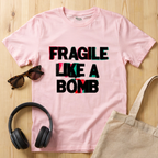 Fragile like a bomb T-Shirt