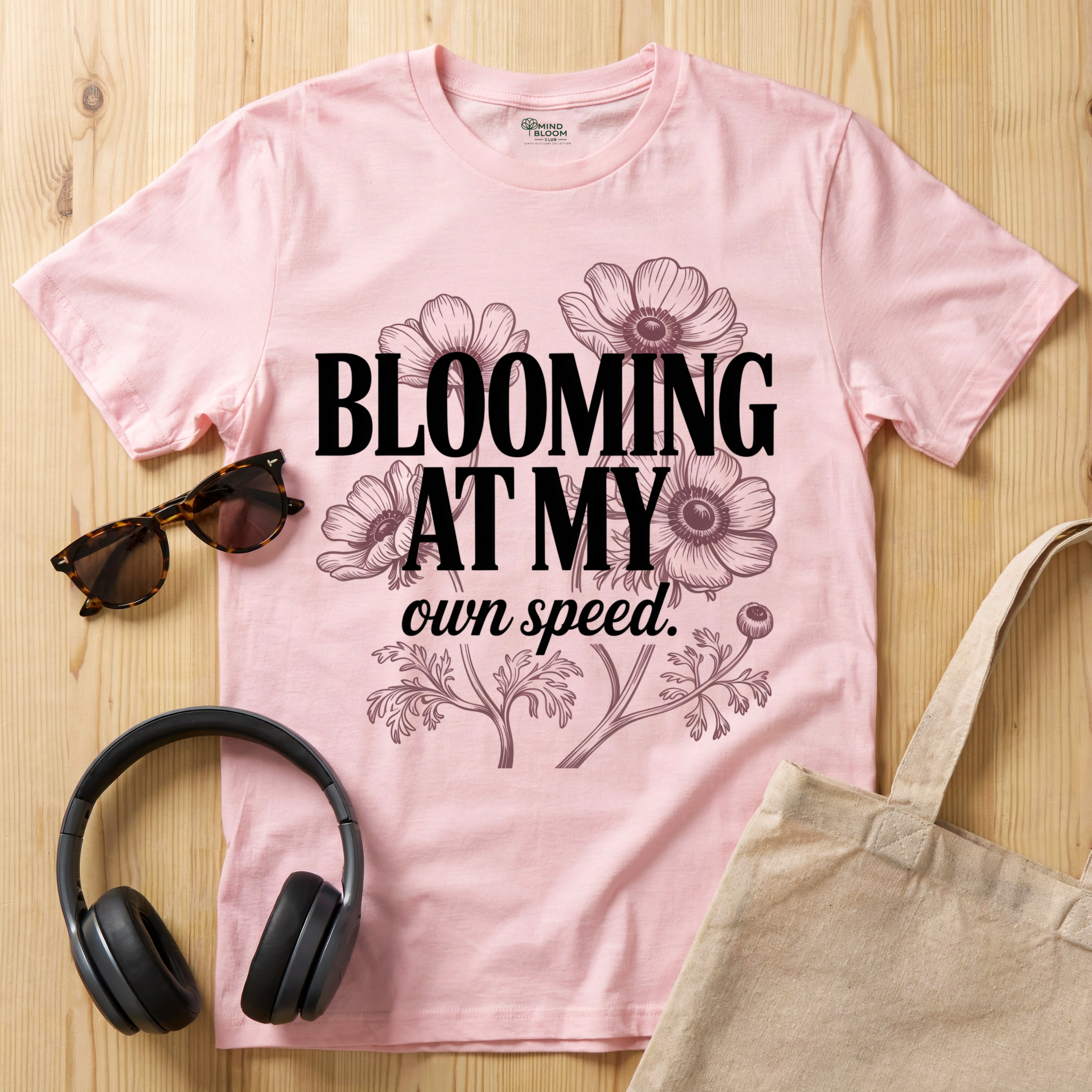 Blooming at my own speed T-Shirt