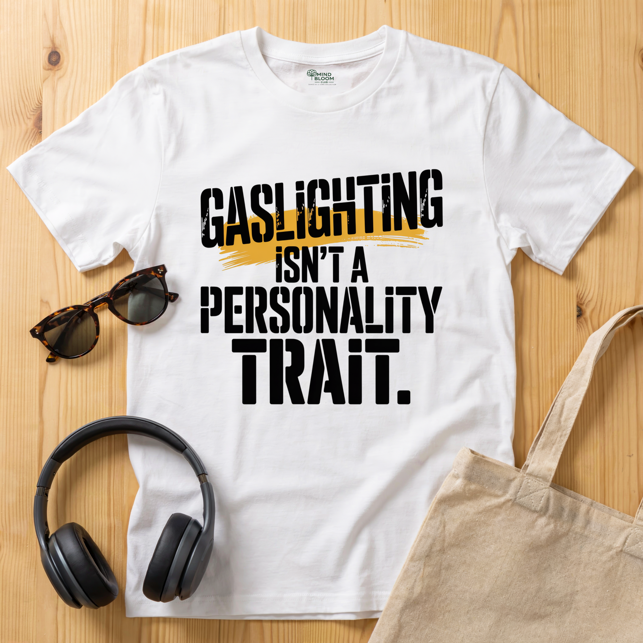 Gaslighting isn't a Personality Trait T-Shirt
