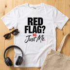 Red flag? No. Just me T-Shirt