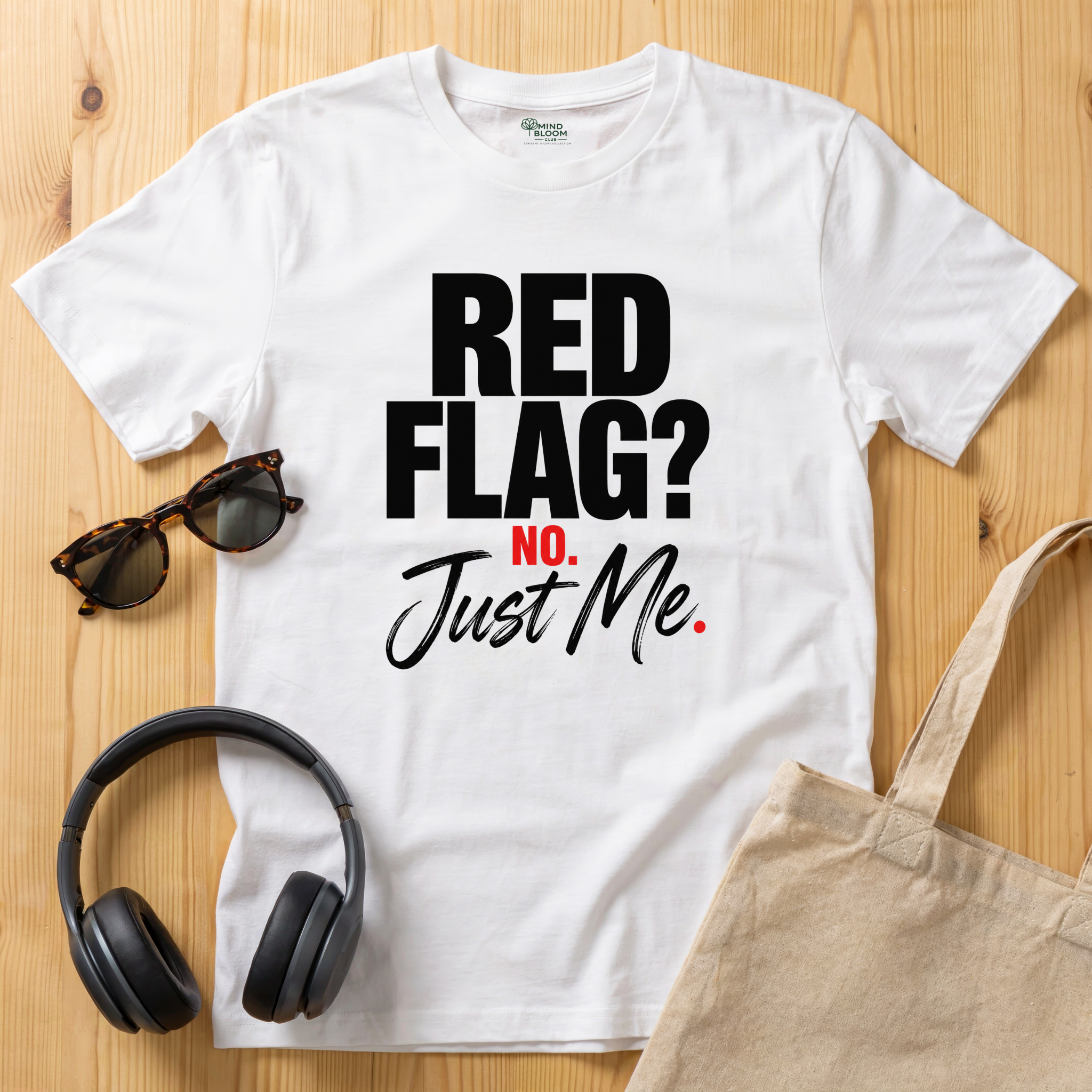 Red flag? No. Just me T-Shirt