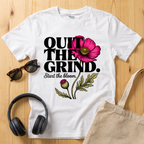 Quit the Grind T-Shirt