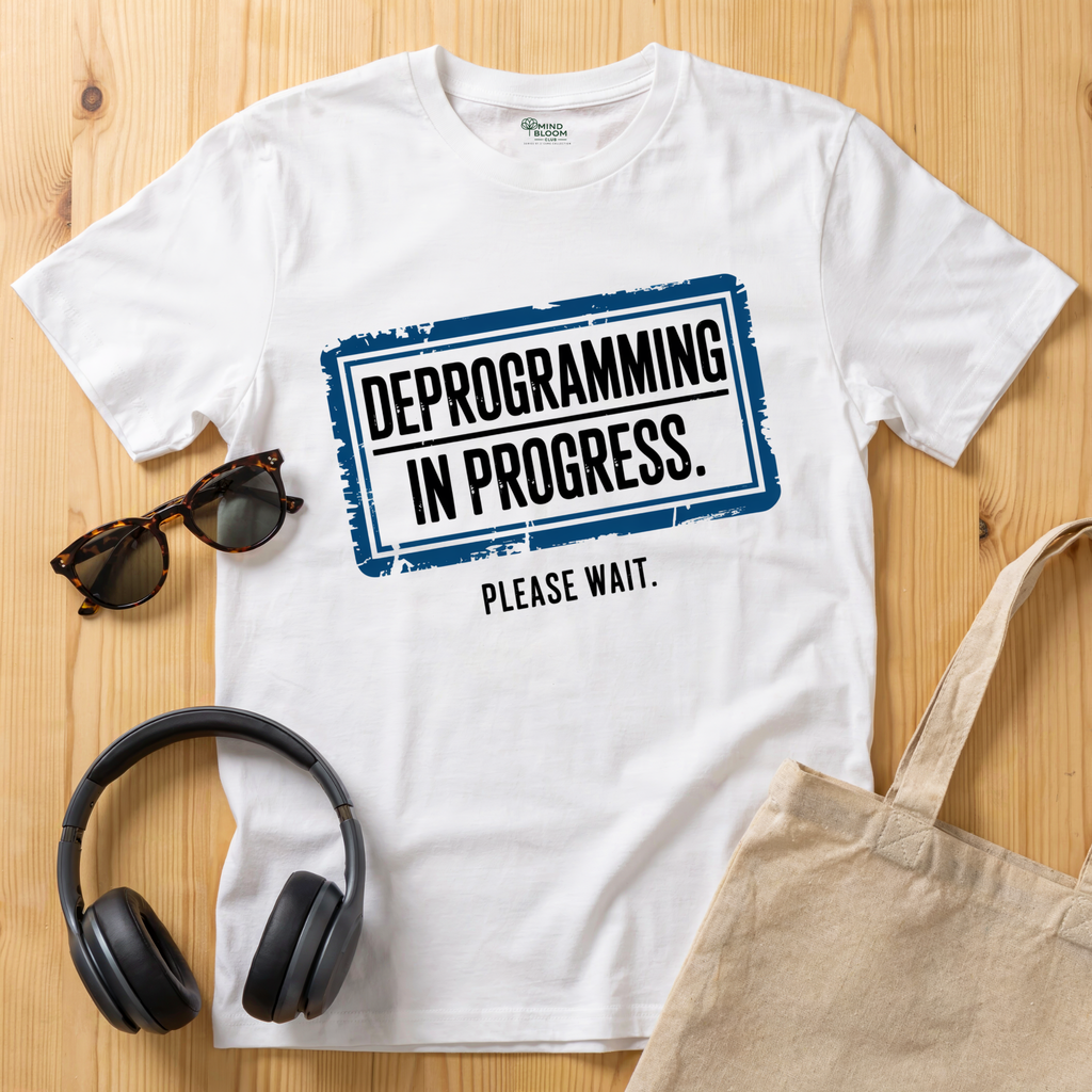 Deprogramming in progress T-Shirt