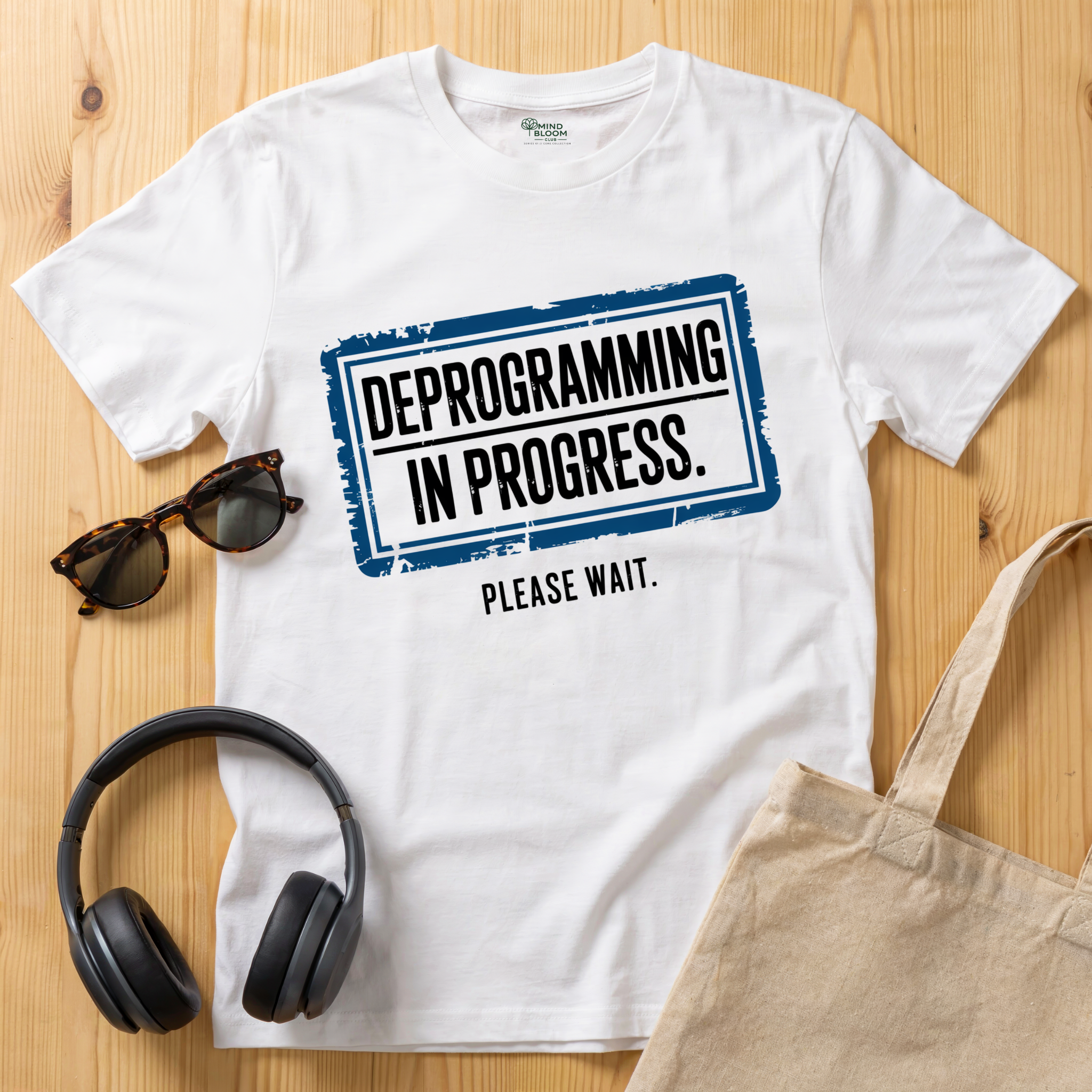 Deprogramming in progress T-Shirt