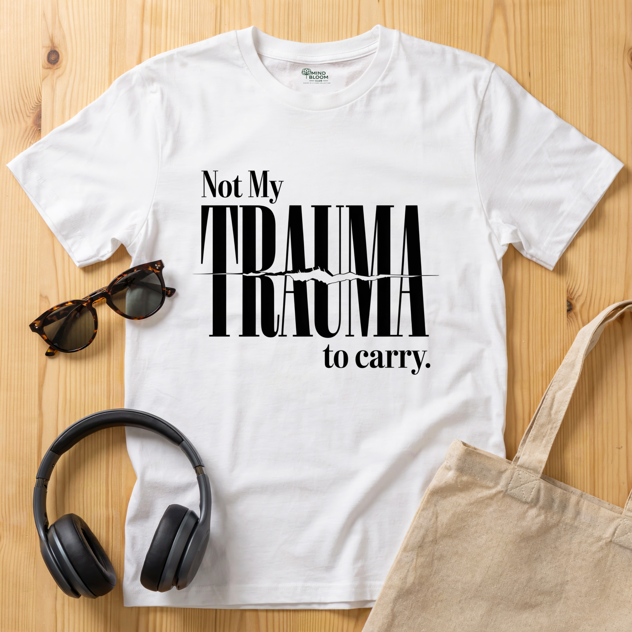 Not My Trauma to Carry T-Shirt