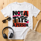 Not a type. A person T-Shirt