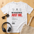 Not an aesthetic. Just me T-Shirt