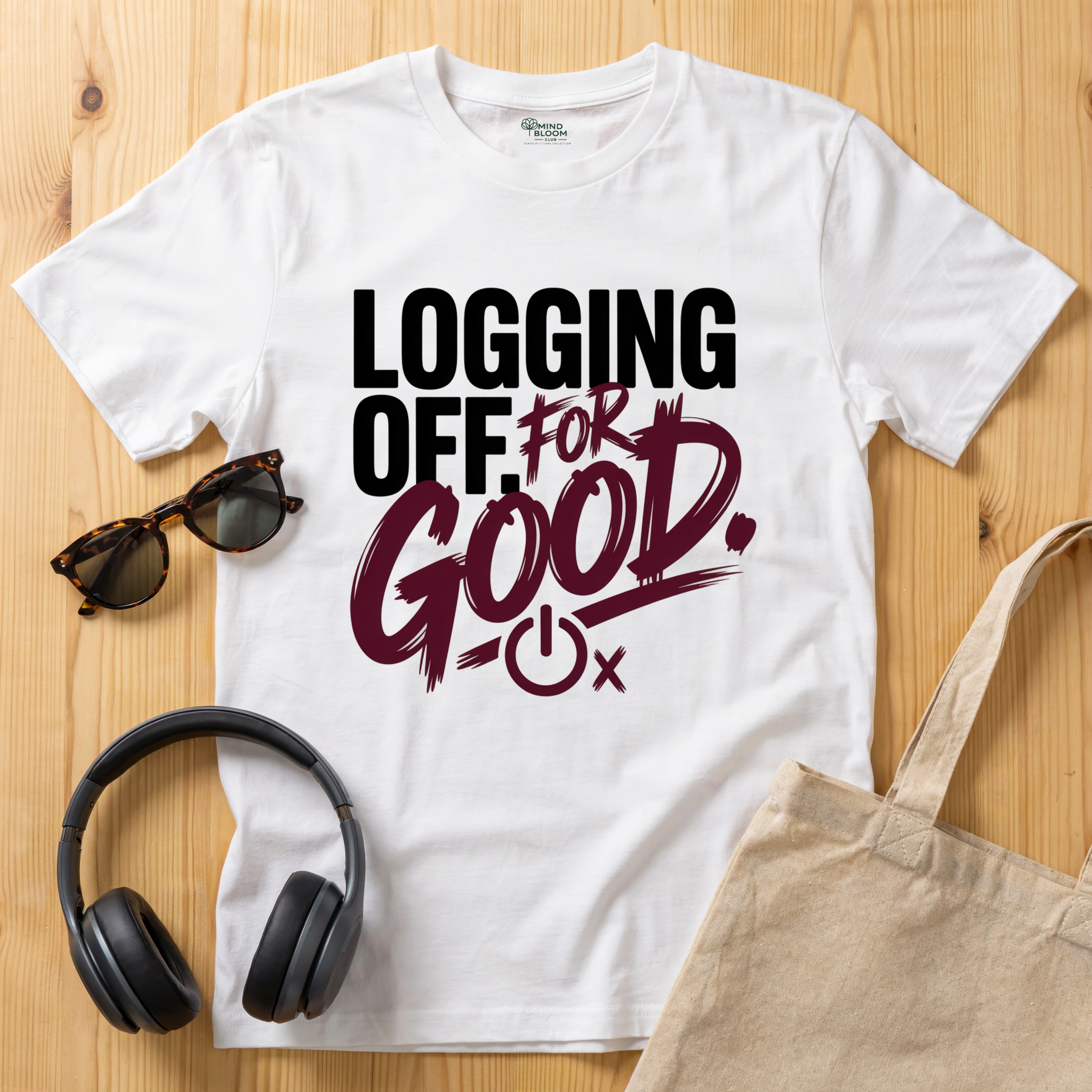 Logging Off. For Good T-Shirt