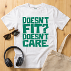 Doesn't fit? Doesn't care T-Shirt