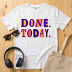 Done. Today. T-Shirt