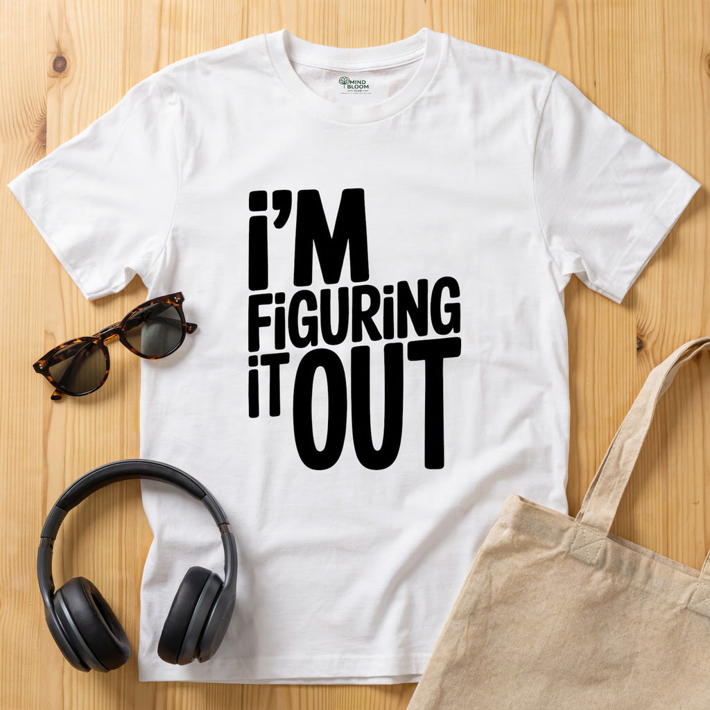 I'm Figuring it Out T-Shirt