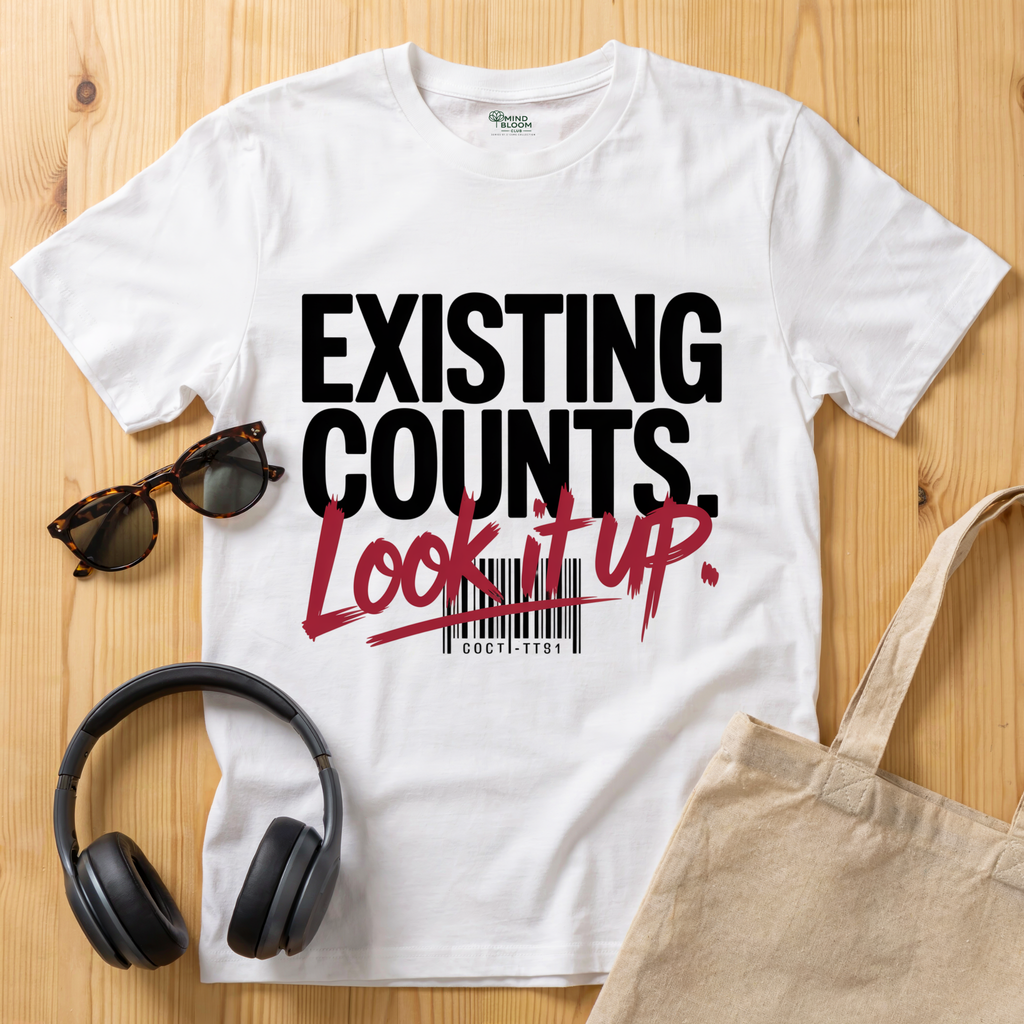 Existing counts. Look it up T-Shirt