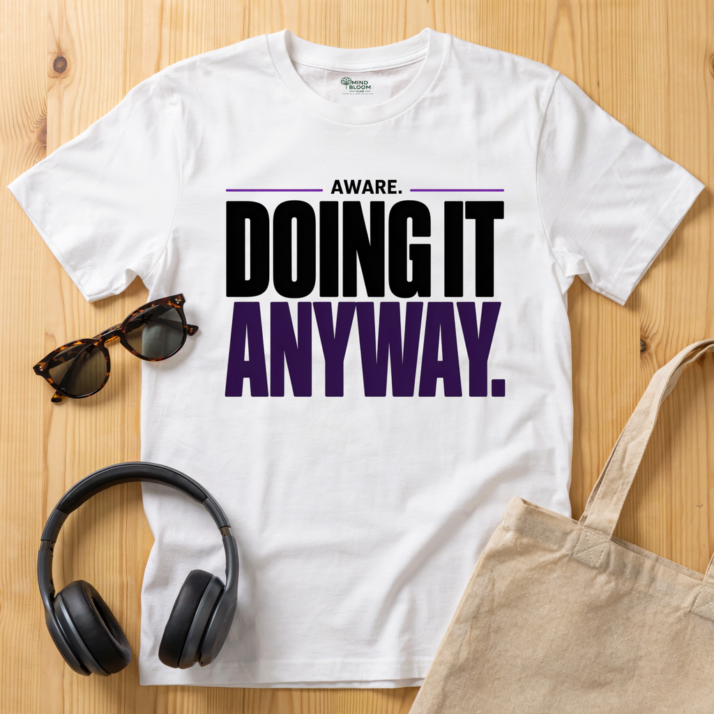 Aware. Doing it anyway T-Shirt