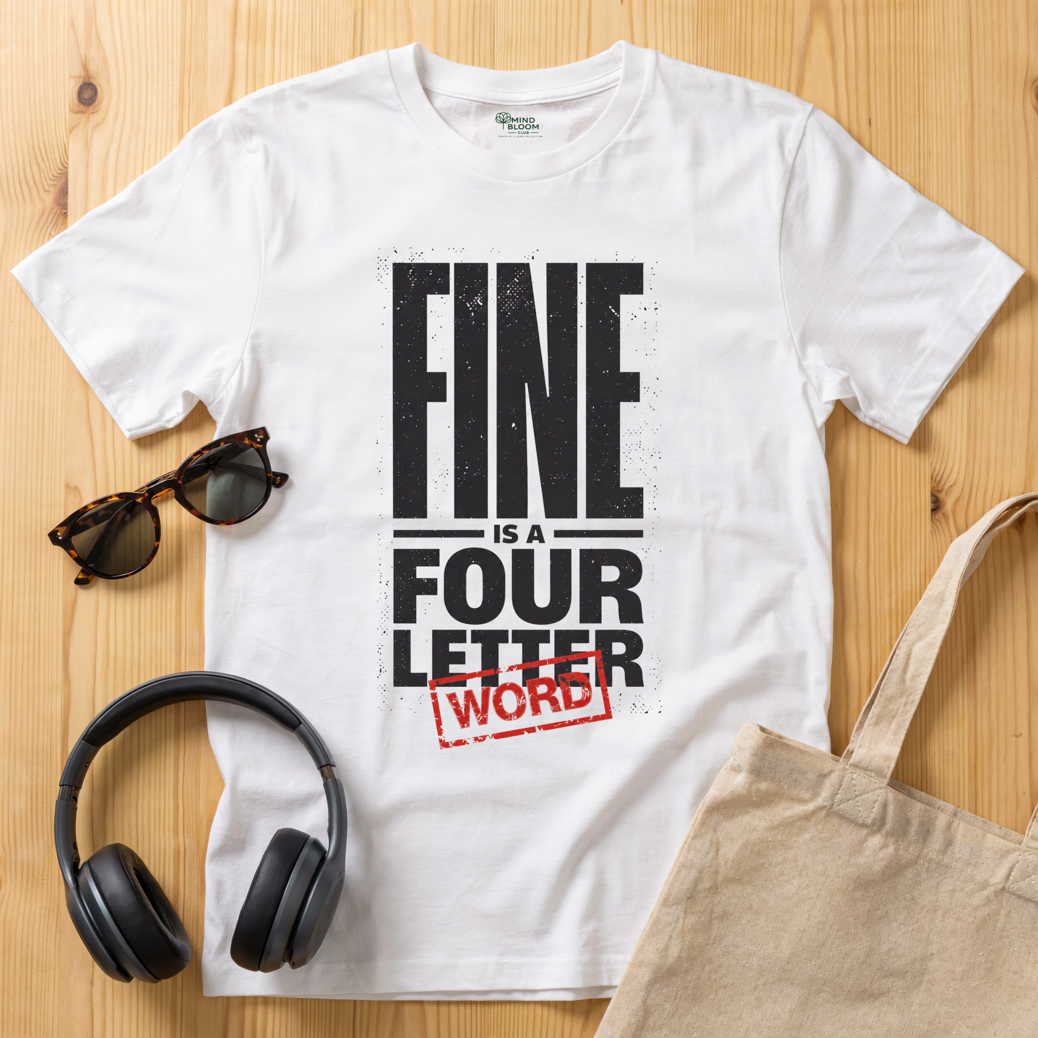 Fine is a four letter word T-Shirt
