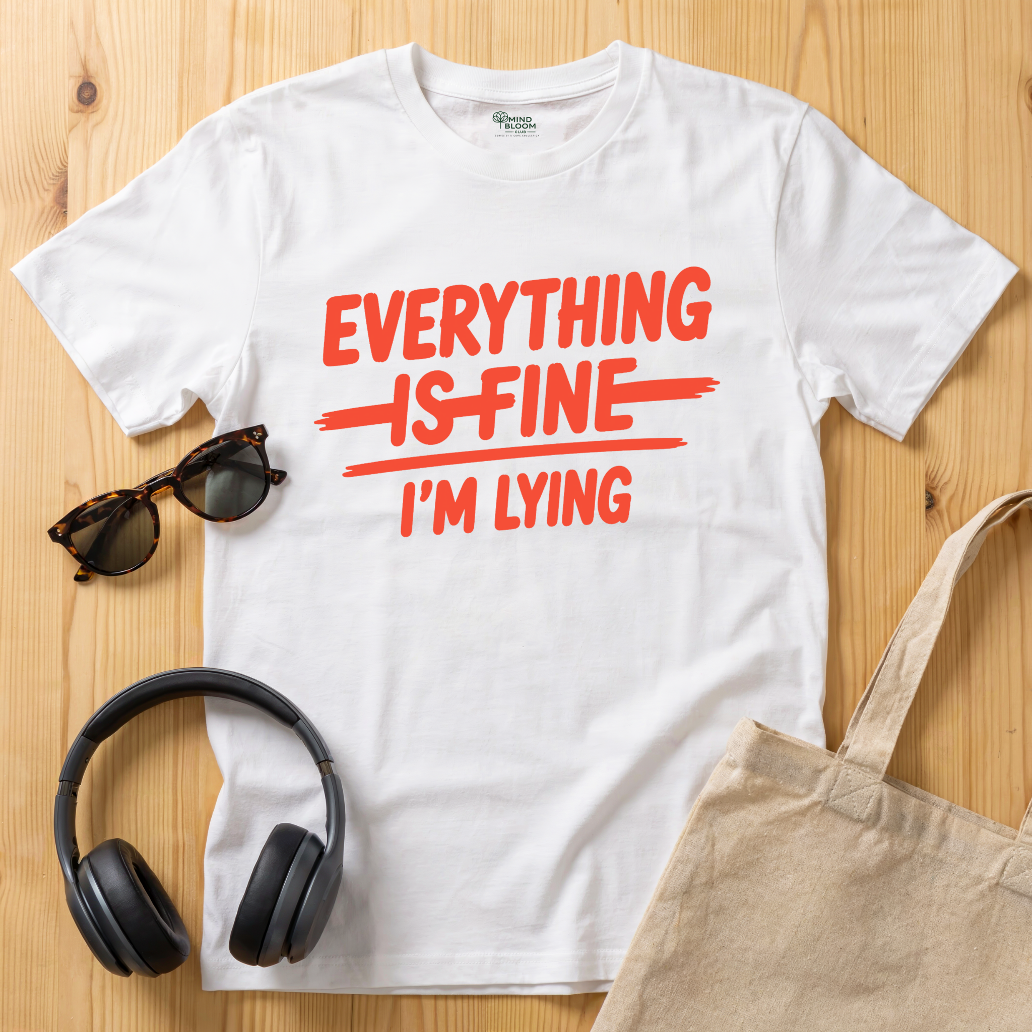 Everything is fine...I'm lying T-Shirt