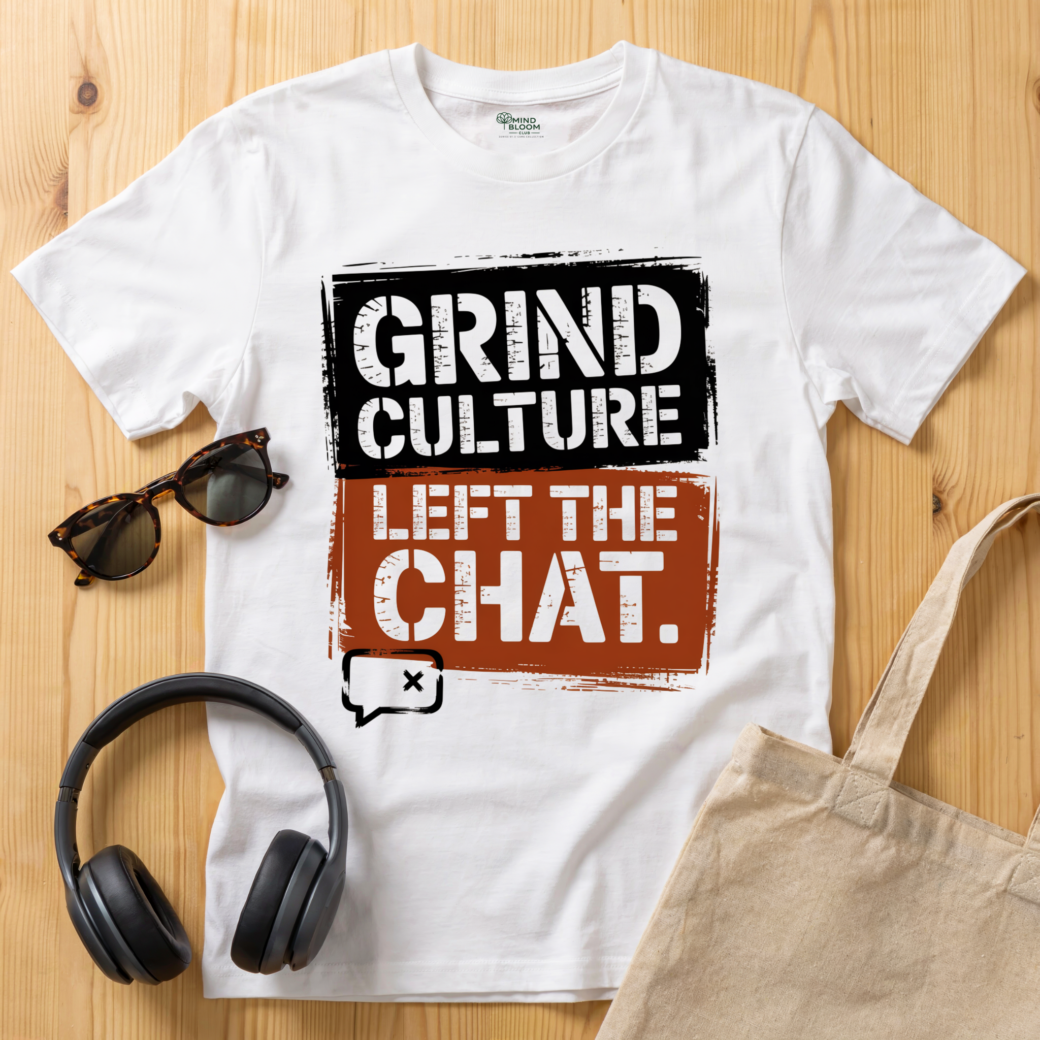 Grind Culture. Left the chat T-Shirt