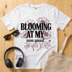 Blooming at my own speed T-Shirt