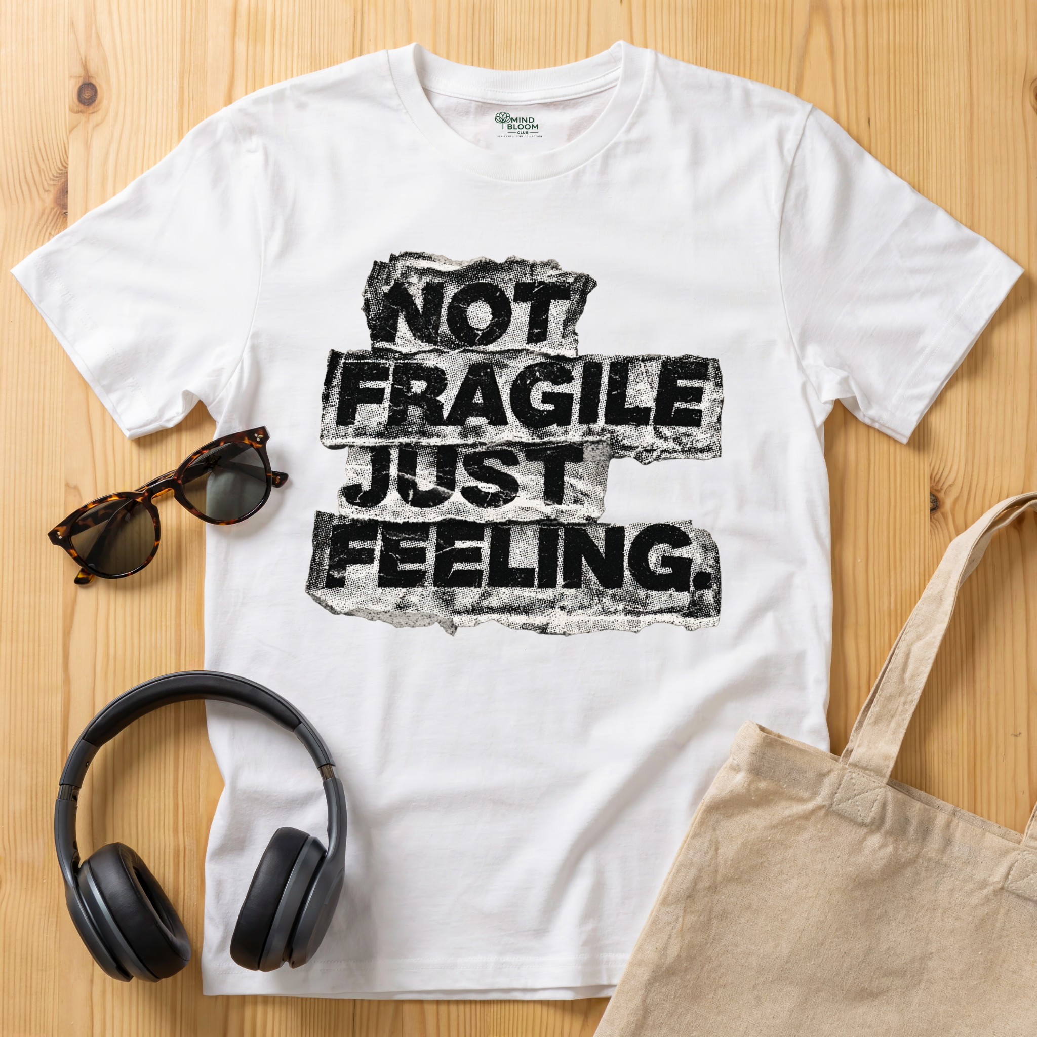 Not fragile just feeling T-Shirt