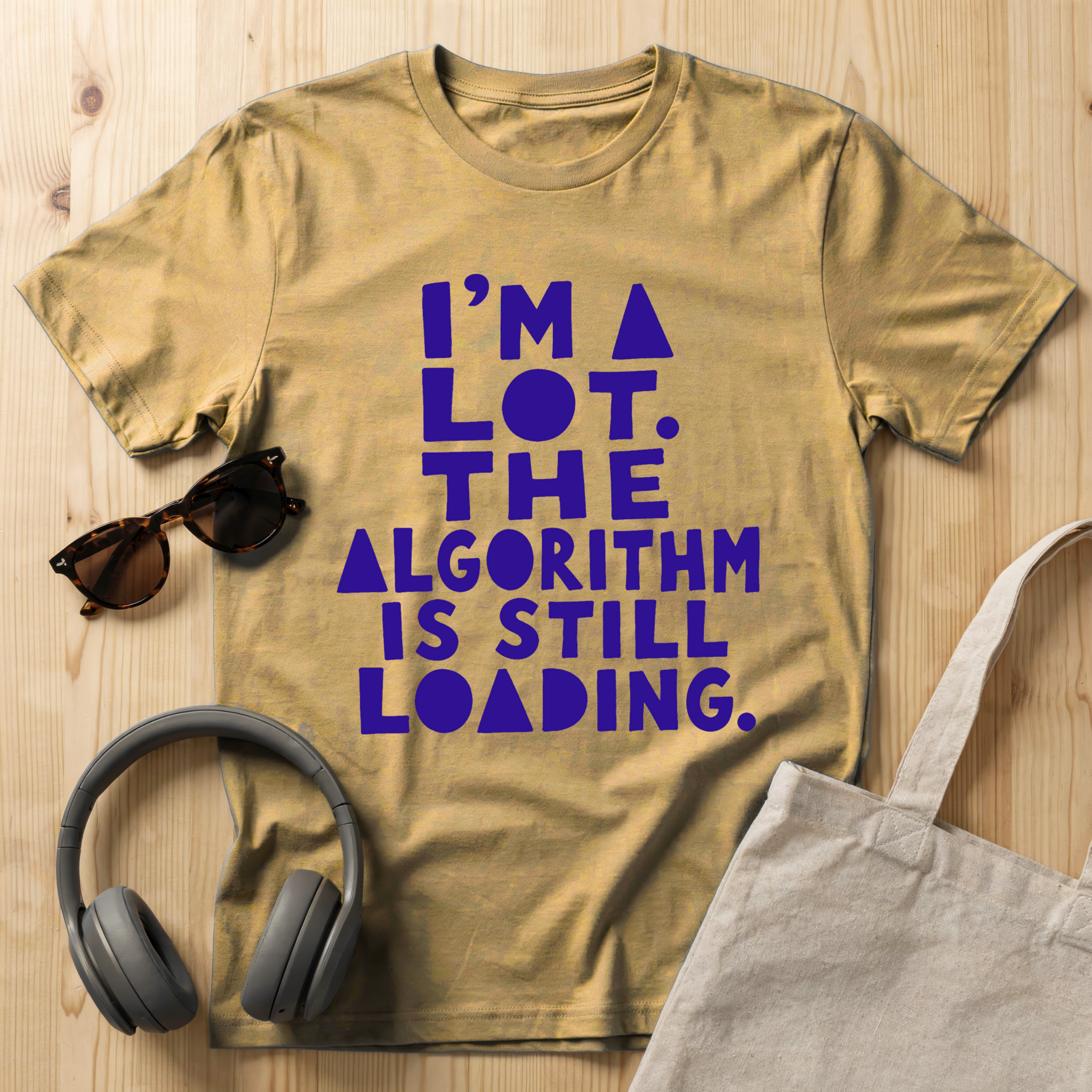 I'm a lot. The algorithm is still loading T-Shirt
