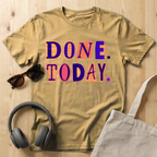 Done. Today. T-Shirt