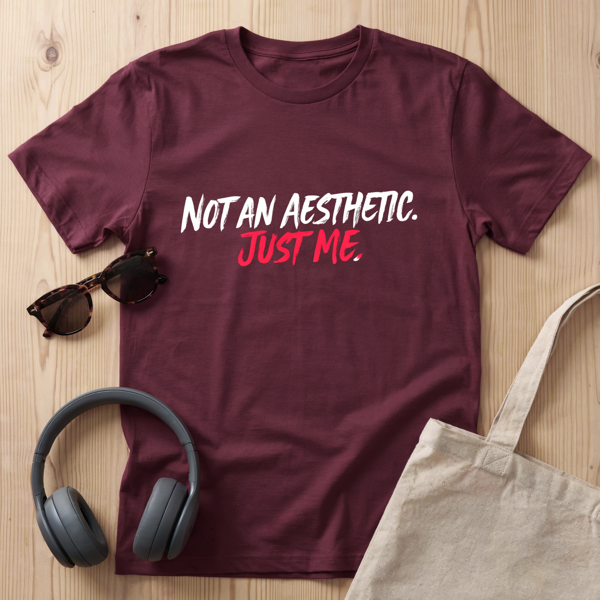 Not an aesthetic. Just me T-Shirt