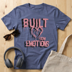 Built From Emotions T-Shirt